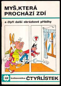 Myš, která prochází zdí a čtyři další obrázkové přiběhy - Čtyřlístek 58