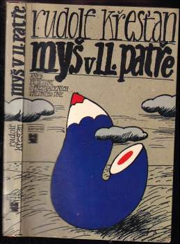 Rudolf Křesťan: Myš v 11. patře, aneb, Fejetony o překvapeních všedního dne