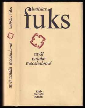 Myši Natalie Mooshabrové - Ladislav Fuks (1977, Odeon) - ID: 845091