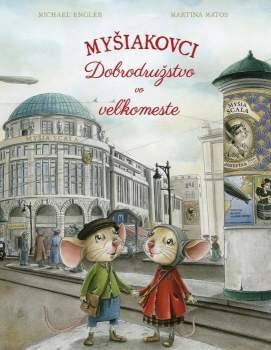 Myšiakovci Dobrodružstvo vo veľkomeste (slovensky)