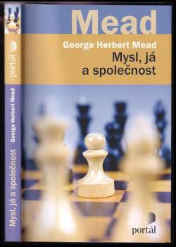 George Herbert Mead: Mysl, já a společnost