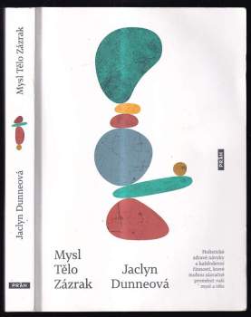 Jaclyn Dunne: Mysl, tělo, zázrak