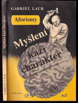 Gabriel Laub: Myšlení kazí charakter