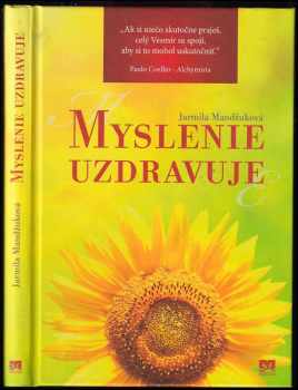 Jarmila Mandžuková: Myslenie uzdravuje