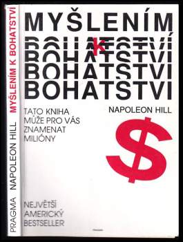 Myšlením k bohatství : Tato kniha může pro vás znamenat miliony - Napoleon Hill (1990, Pragma) - ID: 809170