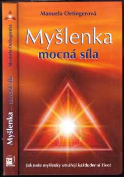 Manuela Oetinger: Myšlenka - mocná síla