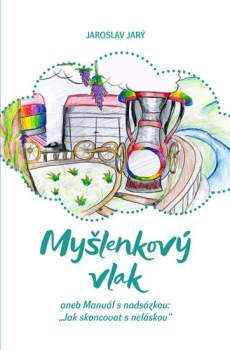 Myšlenkový vlak, aneb, Manuál s nadsázkou: "Jak skoncovat s neláskou"