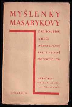 Tomáš Garrigue Masaryk: Myšlenky Masarykovy z jeho spisů a řečí - výbor z prací