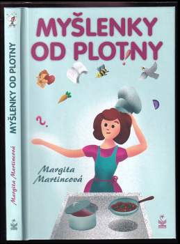 Margita Martincová: Myšlenky od plotny