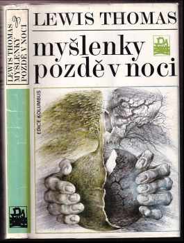 Myšlenky pozdě v noci - Oldřich Kulhánek, Lewis Thomas, Miroslav Skýba, Thomas Lewis, P Málek, M Skyba, M Holub (1989, Mladá fronta) - ID: 480771