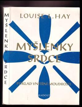 Louise L Hay: Myšlenky srdce