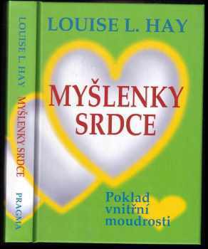 Louise L Hay: Myšlenky srdce