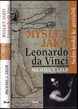 Myslet jako Leonardo da Vinci : sedm kroků ke genialitě - Michael J Gelb (2005, Ikar) - ID: 1029210