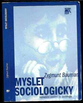 Zygmunt Bauman: Myslet sociologicky