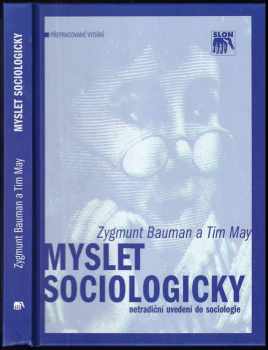 Zygmunt Bauman: Myslet sociologicky : netradiční uvedení do sociologie