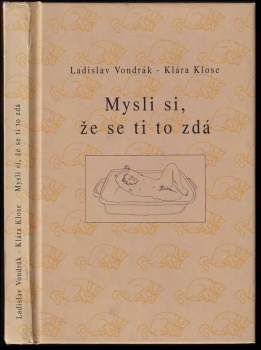 Mysli si, že se ti to zdá