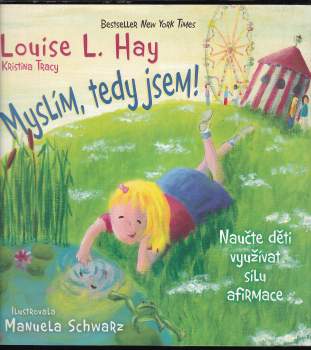 Louise L Hay: Myslím, tedy jsem!