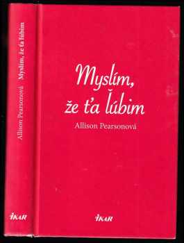 Allison Pearson: Myslím, že ťa ľúbim