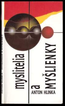 Anton Hlinka: Myslitelia a myšlienky