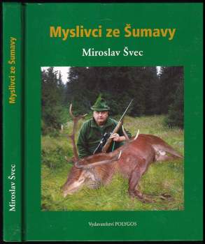 Miroslav Švec: Myslivci ze Šumavy