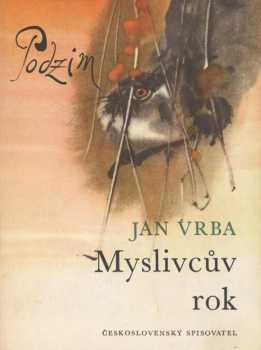 Myslivcův rok : II - Podzim - Jan Vrba (1965, Československý spisovatel) - ID: 148655