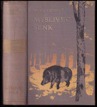 Miloš Vysocký: Myslivec Šenk