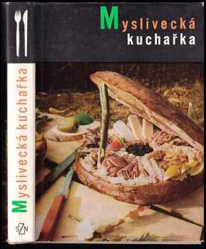 Myslivecká kuchařka - Marcela Mottlová (1968, Státní zemědělské nakladatelství) - ID: 118639