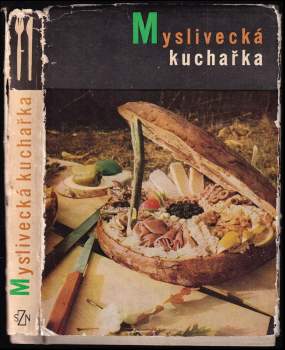 Myslivecká kuchařka - Marcela Mottlová (1968, Státní zemědělské nakladatelství) - ID: 816153
