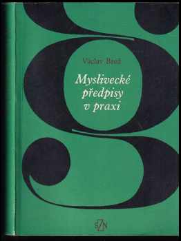 Myslivecké předpisy v praxi