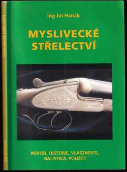 Jiří Hanák: Myslivecké střelectví