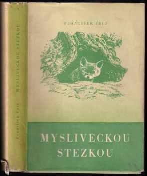 Mysliveckou stezkou : hrst příběhů - František Frič (1959, Krajské nakladatelství) - ID: 825068