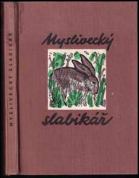 Myslivecký slabikář : Učebnice pro zkoušky z myslivosti - Ctirad Rakušan, Oskar Adam (1959, Státní zemědělské nakladatelství) - ID: 133243