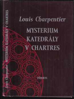 Louis Charpentier: Mysterium katedrály v Chartres