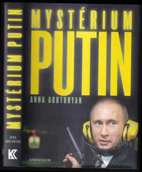 Anna Arutunyan: Mystérium Putin