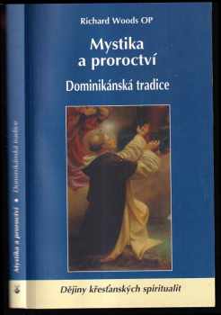 Richard E Woods: Mystika a proroctví - dominikánská tradice