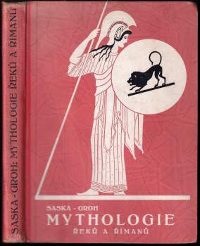 Mythologie Řeků a Římanů - Leo František Saska (1938, I.L. Kober) - ID: 805602