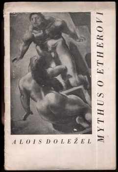 Alois Doležel: Mythus o Etherovi - (obrazová a slovní evokace o Etherovi a statí Chrám Etherův)