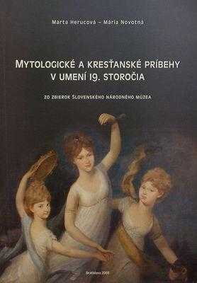Marta Herucová: Mytologické a kresťanské príbehy v umení 19. storočia