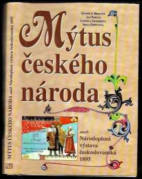 Irena Štěpánová: Mýtus českého národa, aneb, Národopisná výstava českoslovanská 1895