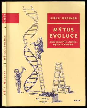 Mýtus evoluce, aneb, Geny křičí: "Jémine, mýlíte se, Darwine"