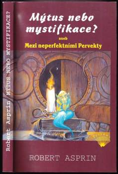 Robert Lynn Asprin: Mýtus nebo mystifikace?, aneb, Mezi neperfektními Pervekty