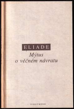 Mircea Eliade: Mýtus o věčném návratu