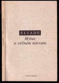 Mircea Eliade: Mýtus o věčném návratu - Archetypy a opakování