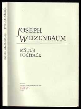 Joseph Weizenbaum: Mýtus počítače - počítačový pohled na svět