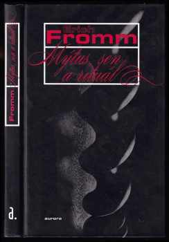 Erich Fromm: Mýtus, sen a rituál