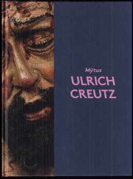 Mýtus Ulrich Creutz
