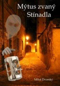 Miloš Dvorský: Mýtus zvaný Stínadla