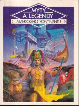Gilles Ragache: Mýty a legendy amerického kontinentu