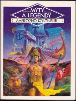 Gilles Ragache: Mýty a legendy amerického kontinentu