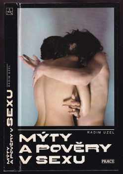 Mýty a pověry v sexu - Radim Uzel (1990, Práce) - ID: 339263